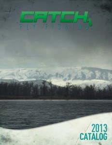 2013 CATCH Fly Fishing™ Catalog Front Cover